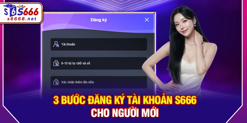 3 bước đăng ký tài khoản S666 cho người mới