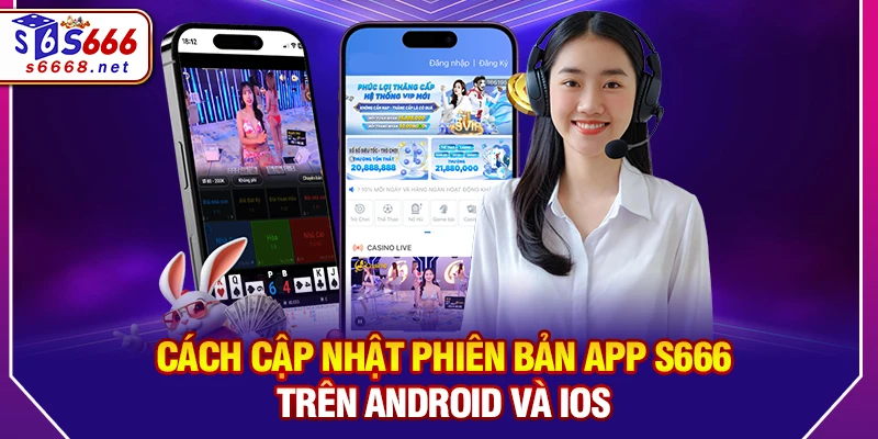 Cách cập nhật phiên bản app S666 trên Android và iOS