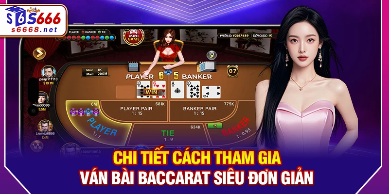 Chi tiết cách tham gia ván bài Baccarat siêu đơn giản