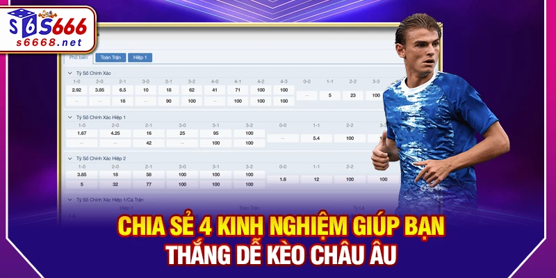 Chia sẻ 4 kinh nghiệm giúp bạn thắng dễ kèo Châu Âu