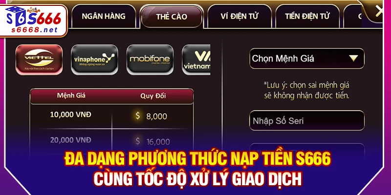 Đa dạng phương thức nạp tiền S666 cùng tốc độ xử lý giao dịch