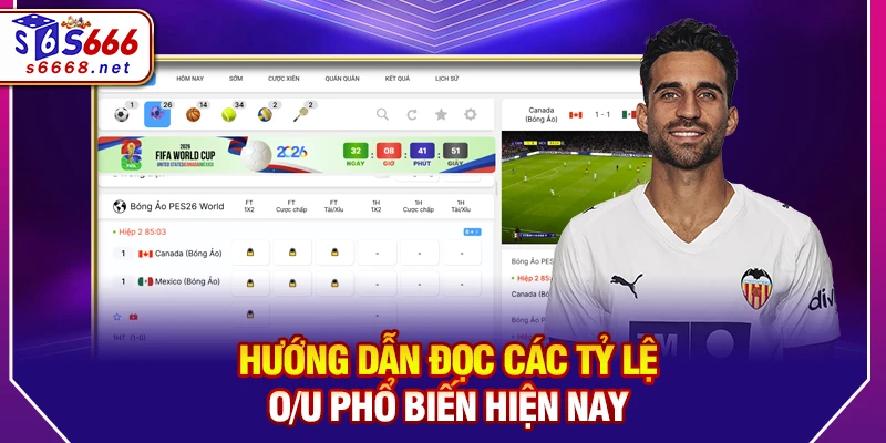 Hướng dẫn đọc các tỷ lệ O/U phổ biến hiện nay