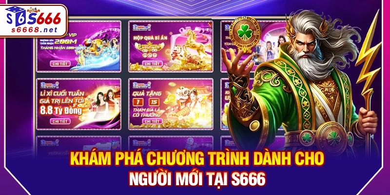 Khám phá chương trình dành cho người mới tại S666