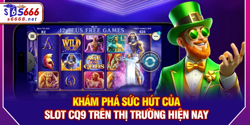Khám Phá Sức Hút Của Slot CQ9 Trên Thị Trường Hiện Nay