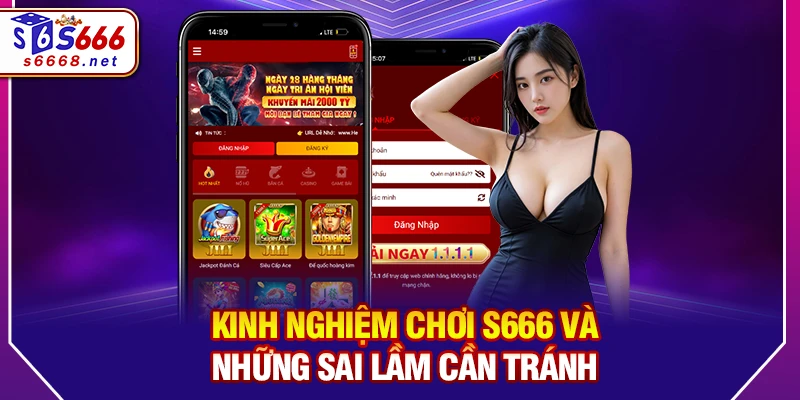 Kinh nghiệm chơi S666 và những sai lầm cần tránh