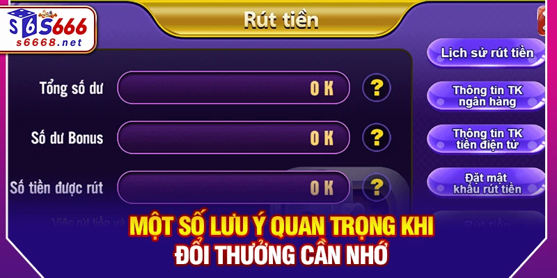 Thao tác thực hiện rút tiền S666 đúng quy trìnhMột số lưu ý quan trọng khi đổi thưởng cần nhớ