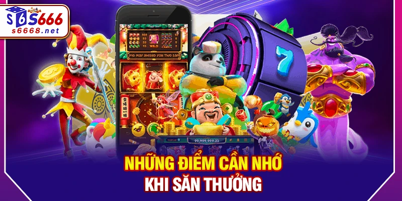 Những điểm cần nhớ khi săn thưởng