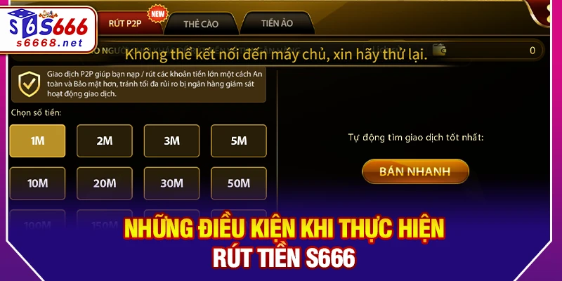 Những điều kiện khi thực hiện rút tiền S666