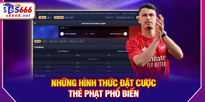 Những hình thức đặt cược thẻ phạt phổ biến