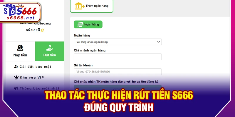Thao tác thực hiện rút tiền S666 đúng quy trình